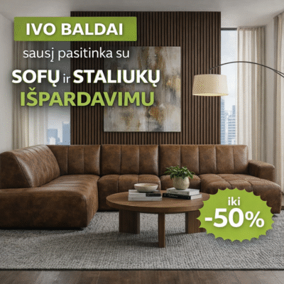 IVO BALDAI SAUSIS IKI 50%
